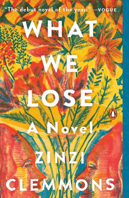 Cover of the book What We Lose by Zinzi Clemmons, Penguin Publishing Group