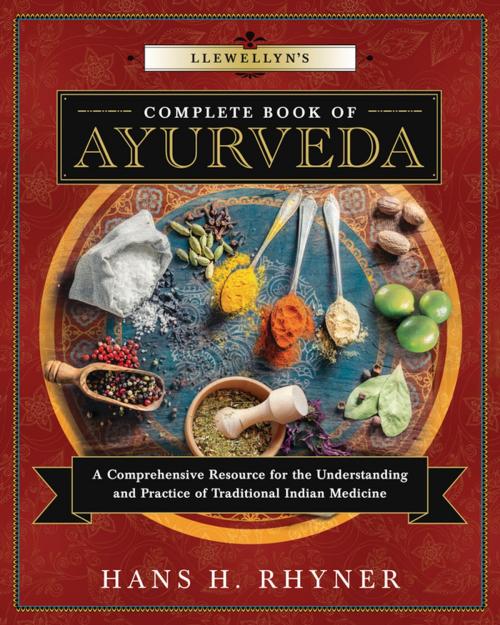 Cover of the book Llewellyn's Complete Book of Ayurveda by Hans H. Rhyner, Llewellyn Worldwide, LTD.