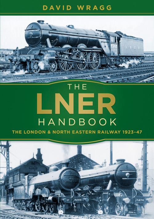 Cover of the book LNER Handbook by David Wragg, The History Press