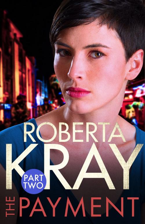 Cover of the book The Payment: Part 2 (Chapters 7-13) by Roberta Kray, Little, Brown Book Group