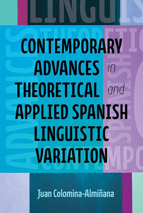 Cover of the book Contemporary Advances in Theoretical and Applied Spanish Linguistic Variation by Juan J. Colomina-Almiñana, Ohio State University Press