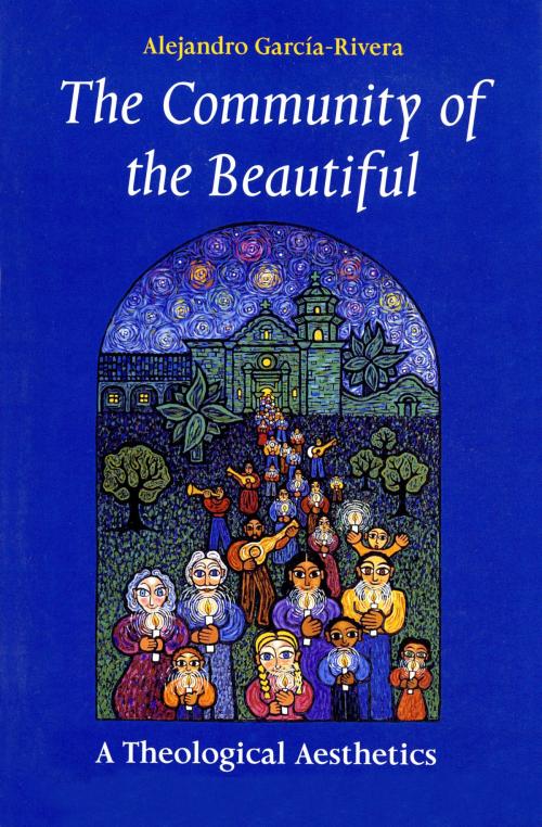 Cover of the book The Community of the Beautiful by Alejandro  R. Garcia-Rivera, Liturgical Press