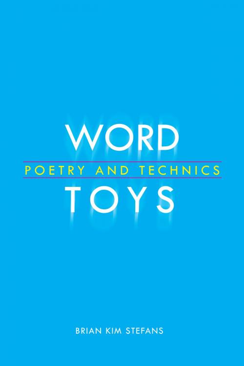 Cover of the book Word Toys by Brian Kim Stefans, University of Alabama Press