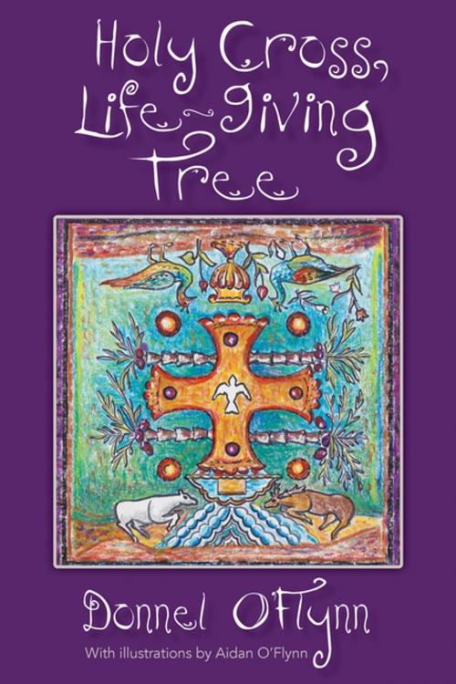 Cover of the book Holy Cross, Life-Giving Tree by Donnel O'Flynn, Church Publishing Inc.