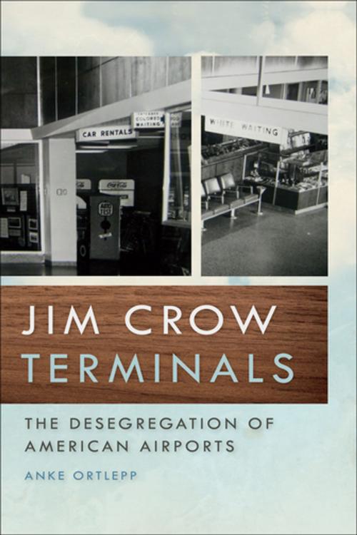 Cover of the book Jim Crow Terminals by Anke Ortlepp, University of Georgia Press