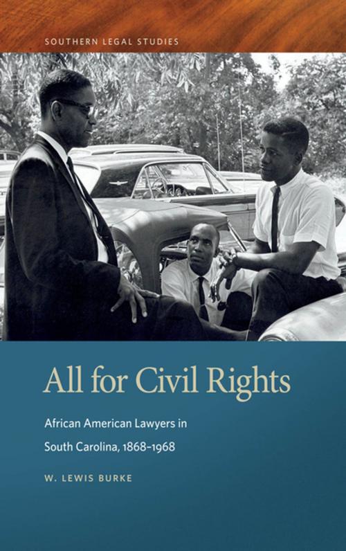 Cover of the book All for Civil Rights by W. Lewis Burke, Paul Finkelman, Timothy S. Huebner, University of Georgia Press