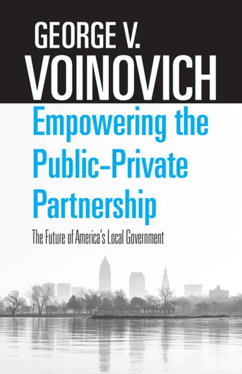 Cover of the book Empowering the Public-Private Partnership by George V. Voinovich, Hunter Morrison, Ohio University Press