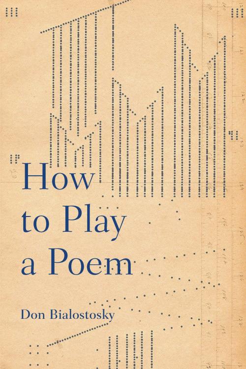 Cover of the book How to Play a Poem by Don Bialostosky, University of Pittsburgh Press
