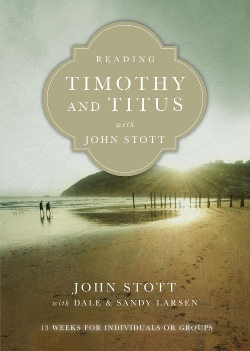 Cover of the book Reading Timothy and Titus with John Stott by John Stott, IVP Connect
