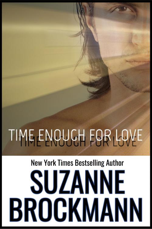 Cover of the book Time Enough for Love by Suzanne Brockmann, Suzanne Brockmann Books