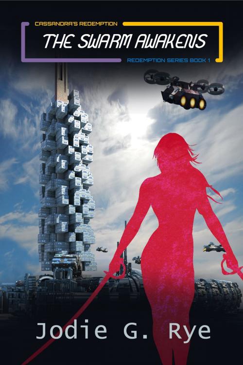 Cover of the book The Swarm Awakens: Book One of the Redemption Series by Jodie Rye, Jodie Rye