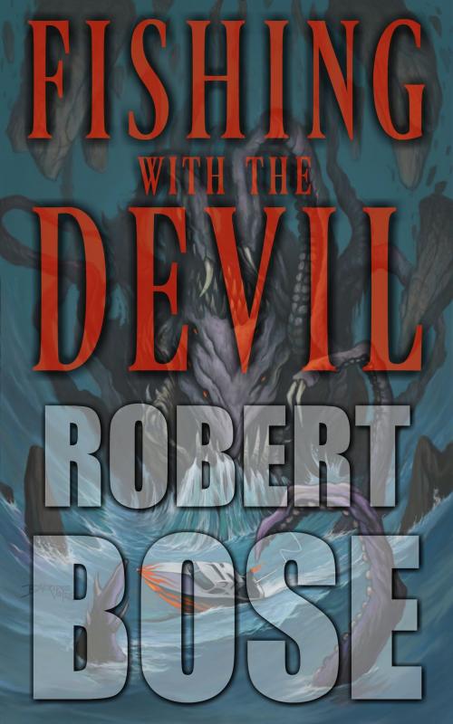 Cover of the book Fishing with the Devil by Robert Bose, Coffin Hop Press