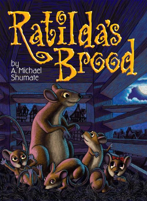 Cover of the book Ratilda's Brood by A. Michael Shumate, Elfstone Press