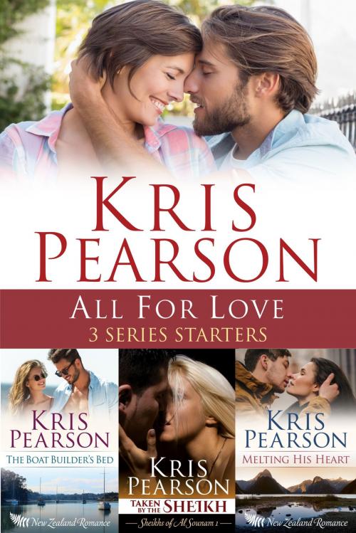 Cover of the book All for Love: 3 Series Starters by Kris Pearson, Kris Pearson