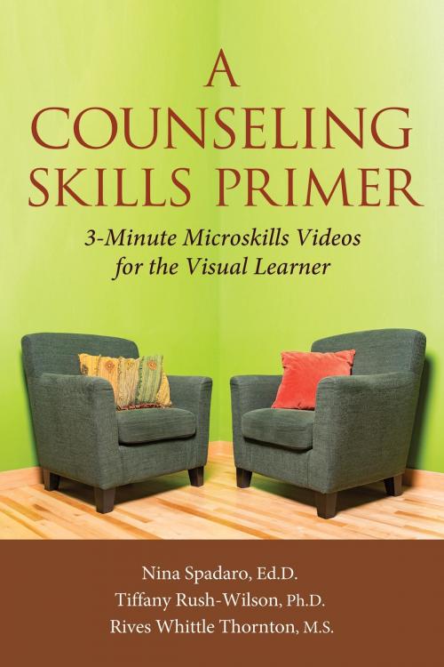 Cover of the book A Counseling Skills Primer by Ed.D Nina Spadaro, PhD Tiffany Rush-Wilson, MS Rives Whittle Thornton, The Lentz Leadership Institute LLC