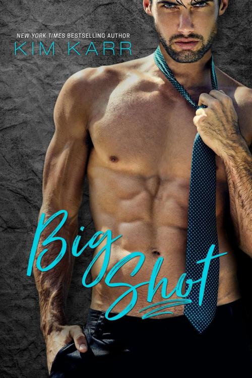 Cover of the book Big Shot by Kim Karr, Kim Karr