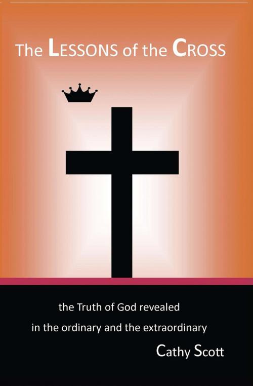 Cover of the book The Lessons of the Cross by Cathy Scott, Cathy Scott