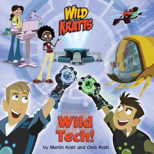 Cover of the book Wild Tech! (Wild Kratts) by Chris Kratt, Martin Kratt, Random House Children's Books