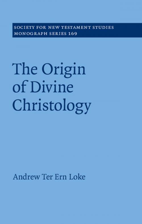 Cover of the book The Origin of Divine Christology by Andrew Ter Ern Loke, Cambridge University Press