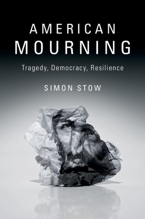 Cover of the book American Mourning by Simon Stow, Cambridge University Press