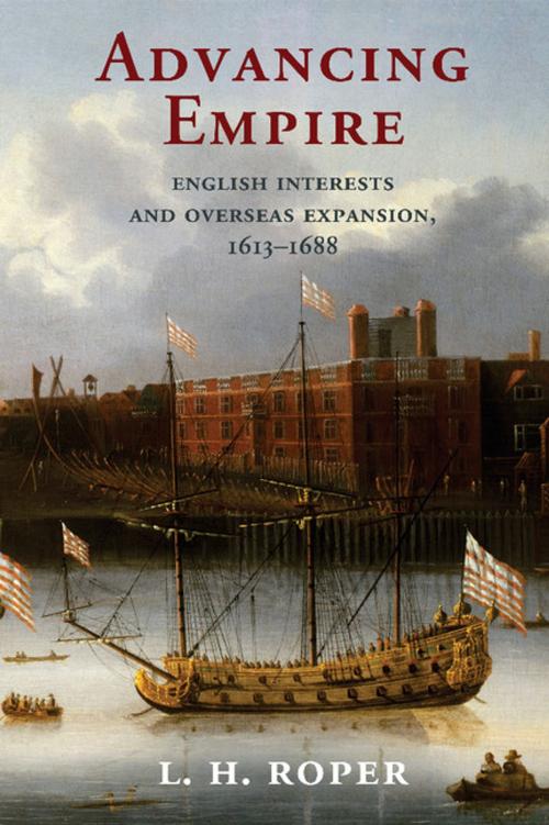 Cover of the book Advancing Empire by L. H. Roper, Cambridge University Press