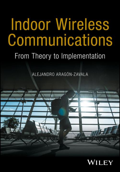 Cover of the book Indoor Wireless Communications by Alejandro Aragón-Zavala, Wiley