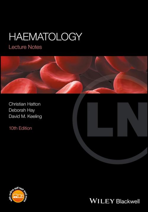 Cover of the book Lecture Notes: Haematology by Christian S. R. Hatton, Deborah Hay, David M. Keeling, Wiley