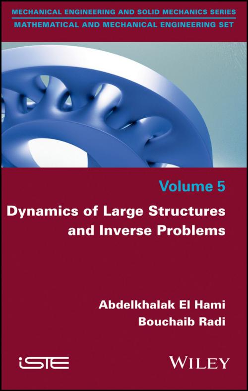 Cover of the book Dynamics of Large Structures and Inverse Problems by Abdelkhalak El Hami, Bouchaib Radi, Wiley
