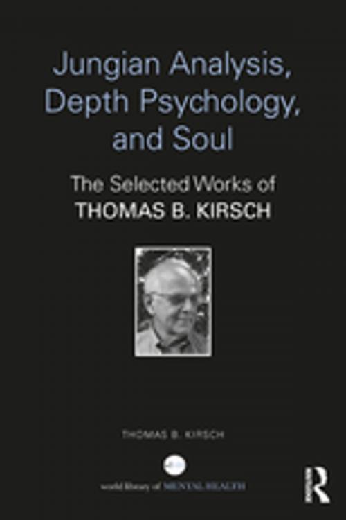 Cover of the book Jungian Analysis, Depth Psychology, and Soul by Thomas B. Kirsch, Taylor and Francis