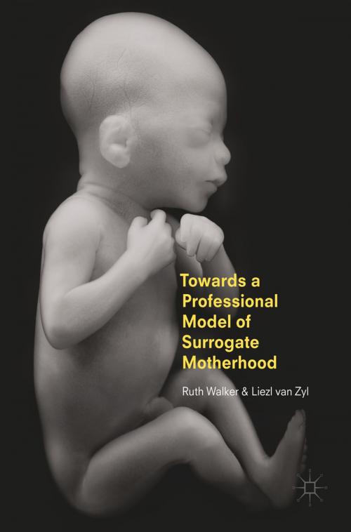 Cover of the book Towards a Professional Model of Surrogate Motherhood by Ruth Walker, Liezl van Zyl, Palgrave Macmillan UK