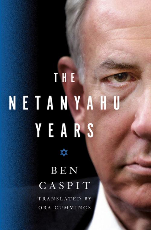 Cover of the book The Netanyahu Years by Ben Caspit, St. Martin's Press