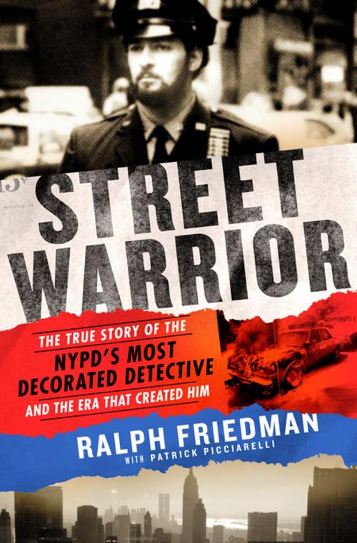 Cover of the book Street Warrior by Patrick Picciarelli, Ralph Friedman, St. Martin's Press