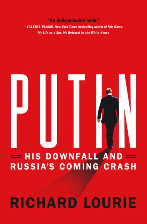 Cover of the book Putin: His Downfall and Russia's Coming Crash by Richard Lourie, St. Martin's Press