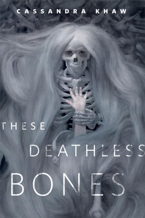 Cover of the book These Deathless Bones by Cassandra Khaw, Tom Doherty Associates