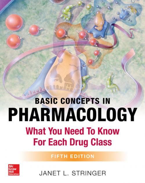 Cover of the book Basic Concepts in Pharmacology: What You Need to Know for Each Drug Class, Fifth Edition by Janet L. Stringer, McGraw-Hill Education