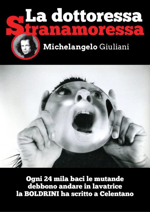 Cover of the book La Dottoressa Stranamoressa by Michelangelo Giuliani Sr, Michelangelo Giuliani, Sr