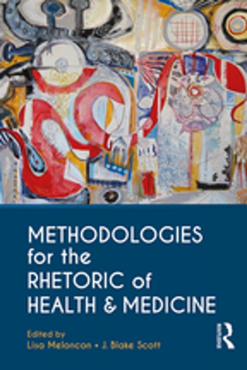 Cover of the book Methodologies for the Rhetoric of Health & Medicine by , Taylor and Francis