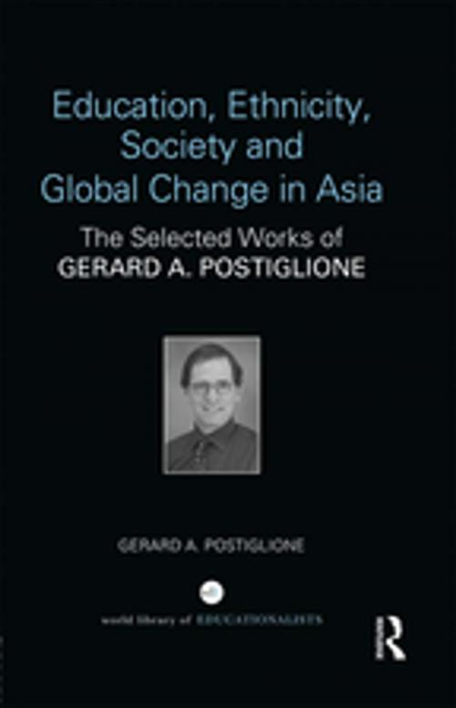 Cover of the book Education, Ethnicity, Society and Global Change in Asia by Gerard A. Postiglione, Taylor and Francis