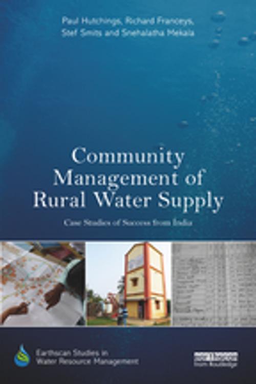 Cover of the book Community Management of Rural Water Supply by Paul Hutchings, Richard Franceys, Stef Smits, Snehalatha Mekala, Taylor and Francis