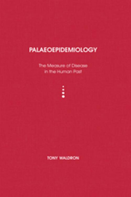 Cover of the book Palaeoepidemiology by Tony Waldron, Taylor and Francis