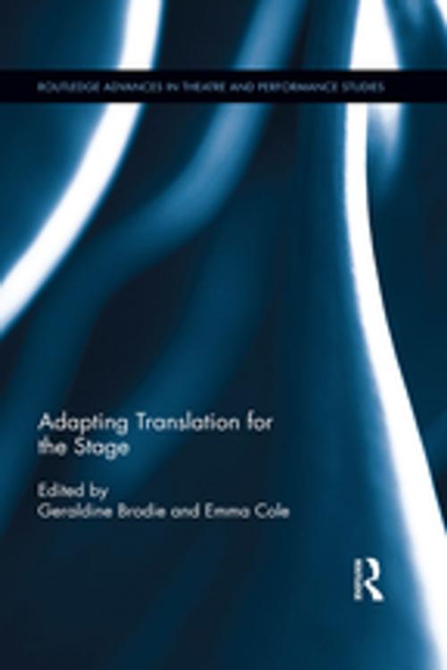 Cover of the book Adapting Translation for the Stage by Geraldine Brodie, Emma Cole, Taylor and Francis