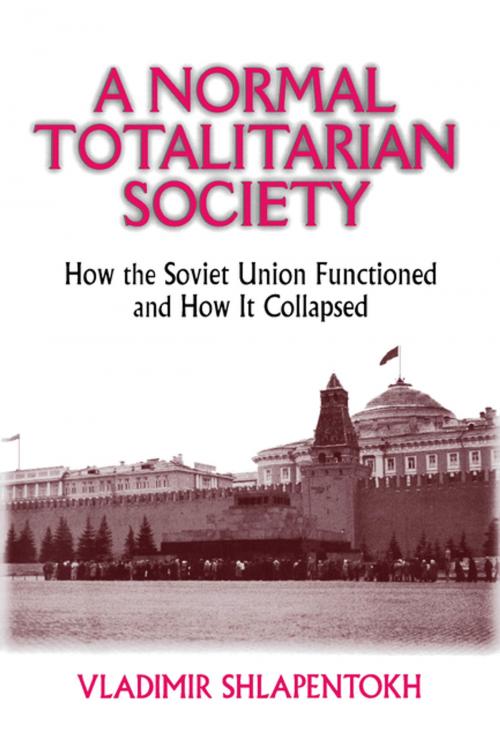 Cover of the book A Normal Totalitarian Society by Vladimir Shlapentokh, Taylor and Francis