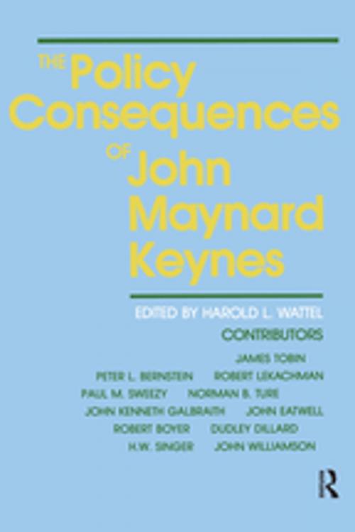Cover of the book The Policy Consequences of John Maynard Keynes by Wattel, Harold L. Wattel, Taylor and Francis