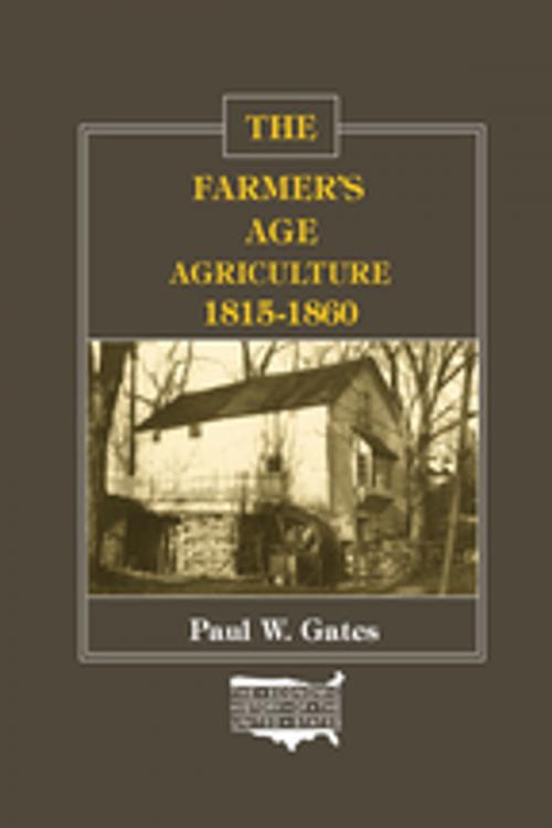 Cover of the book The Farmer's Age: Agriculture, 1815-60 by Paul W. Gates, Taylor and Francis