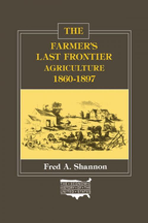 Cover of the book The Farmer's Last Frontier: Agriculture, 1860-97 by Fred A. Shannon, Taylor and Francis
