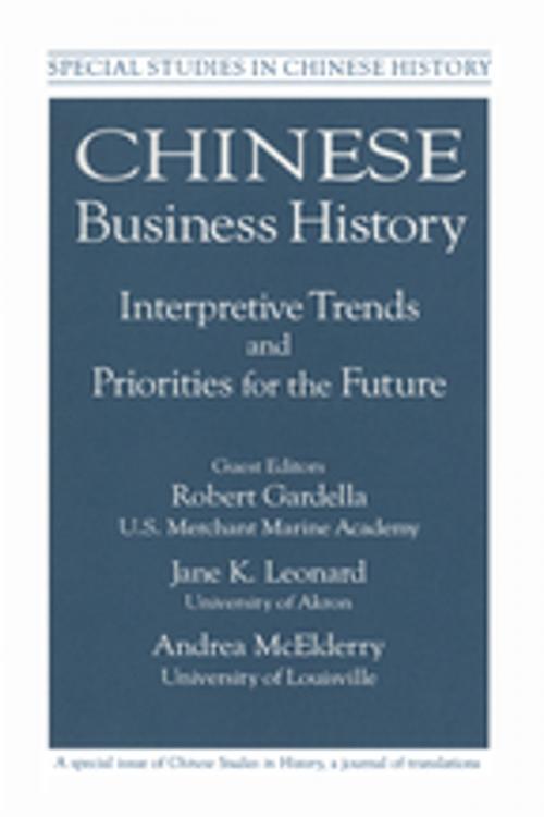 Cover of the book Chinese Business History: Interpretive Trends and Priorities for the Future by Robert Gardella, Andrea McElderry, Jane K. Leonard, Taylor and Francis