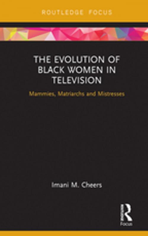 Cover of the book The Evolution of Black Women in Television by Imani M. Cheers, Taylor and Francis