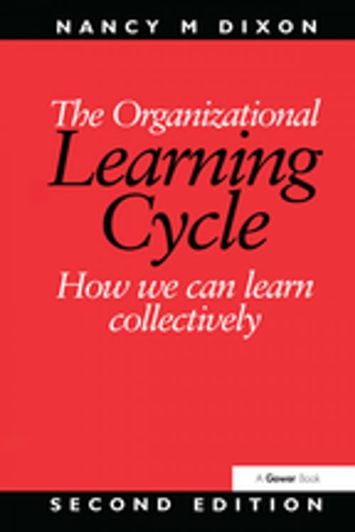 Cover of the book The Organizational Learning Cycle by Nancy M. Dixon, Taylor and Francis