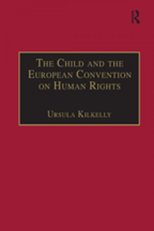 Cover of the book The Child and the European Convention on Human Rights by Ursula Kilkelly, Taylor and Francis
