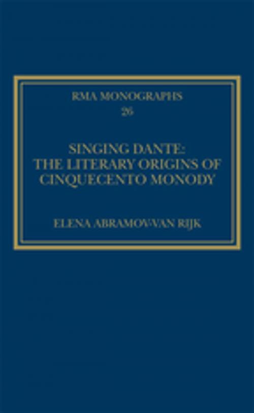Cover of the book Singing Dante: The Literary Origins of Cinquecento Monody by Elena Abramov-van Rijk, Taylor and Francis